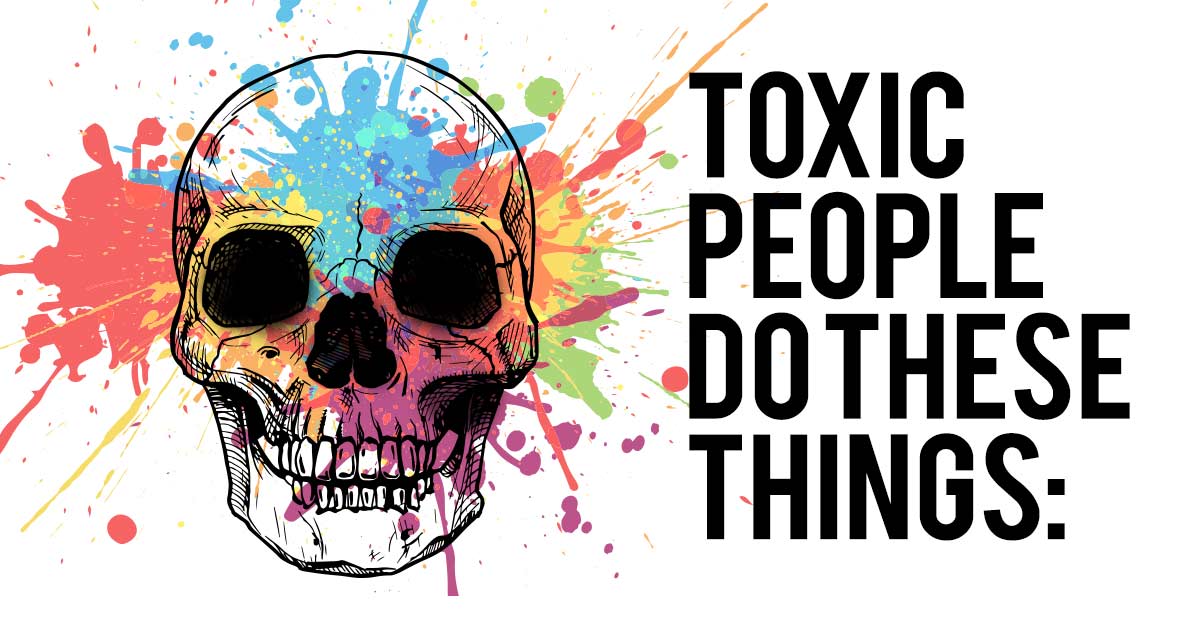 12 Signs There Is a Toxic Person in Your Life