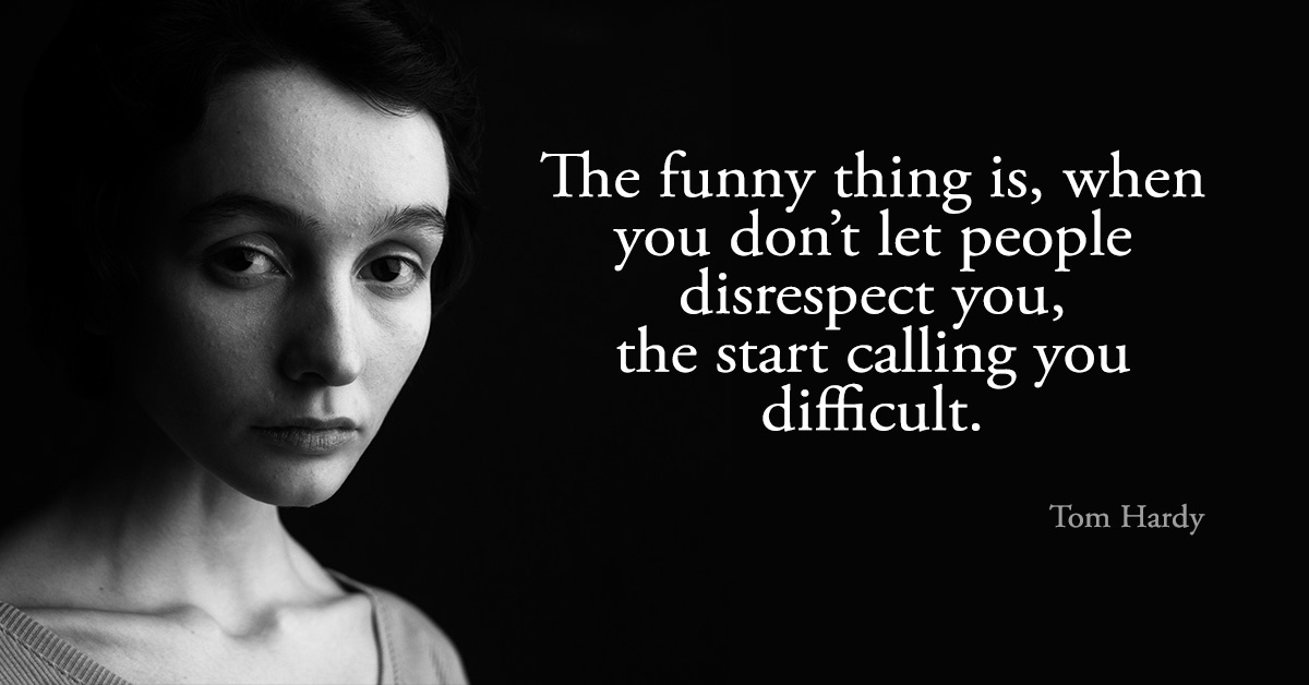7 Effective Ways Intelligent People Deal With Disrespect