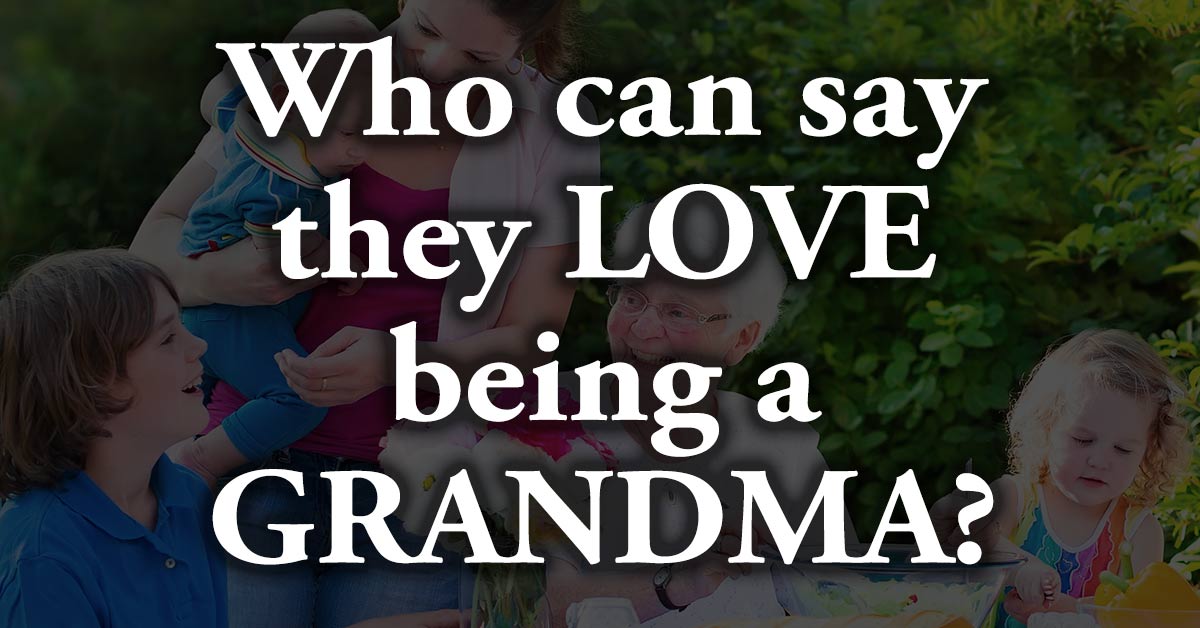 To be a Grandparent is to Know the Truest Kind of Love