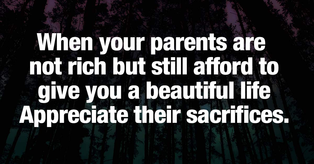 When Your Parents Are Not Rich But Still Afford To Give You a Beautiful Life, Appreciate Their Sacrifices