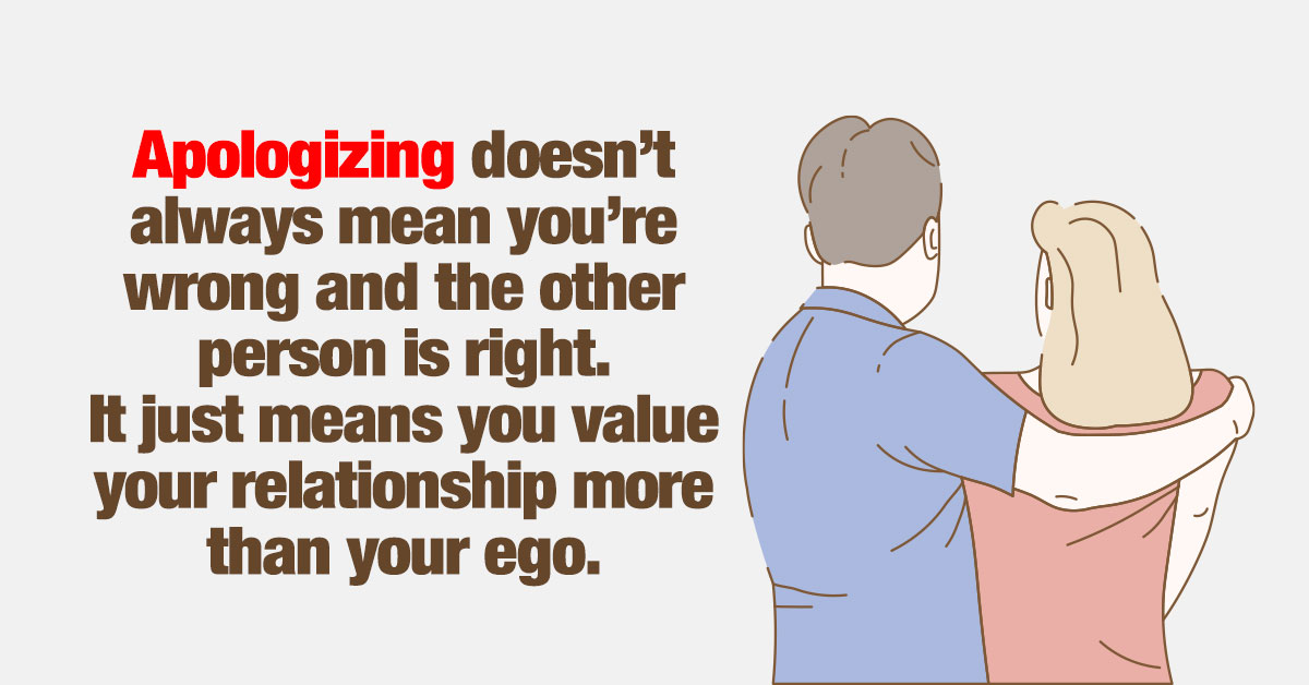 Apologizing Doesn’t Always Mean You’re Wrong and the Other Person Is Right